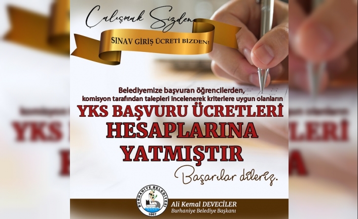 Burhaniye Belediyesi 2022 Üniversite (YKS) sınavına girecek öğrencilerin sınav ücretlerini hesaplarına yatırdı.