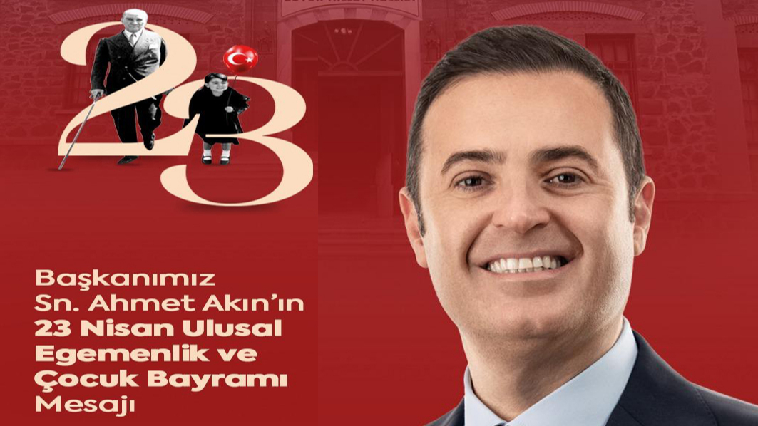 Başkan Akın'dan 23 Nisan Mesajı!