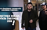 ÜRETMEK KOLAY, FİKİR ÜRETMEK ZOR !