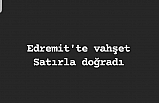 Sondakika: Edremit'te vahşet! Eşine satırla saldırdı