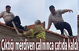 Çıktığı merdiveni bulamayınca yardımına itfaiye koştu