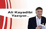 Ali Kayadibi Yazıyor...