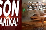 Edremit’te seyir halindeki otomobil alev alev yandı