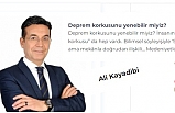 Ali Kayadibi Yazıyor: "Deprem korkusunu yenebilir miyiz?"