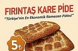 Günün Ramazan Müjdesi: Balıkesir'de 350 Gramlık Fırıntaş Kare Pide 5 lira