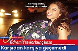 Edremit'te kamyonetin çarptığı kadın kurtarılamadı