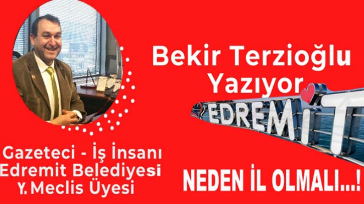 Edremit Neden İl olmalı ?