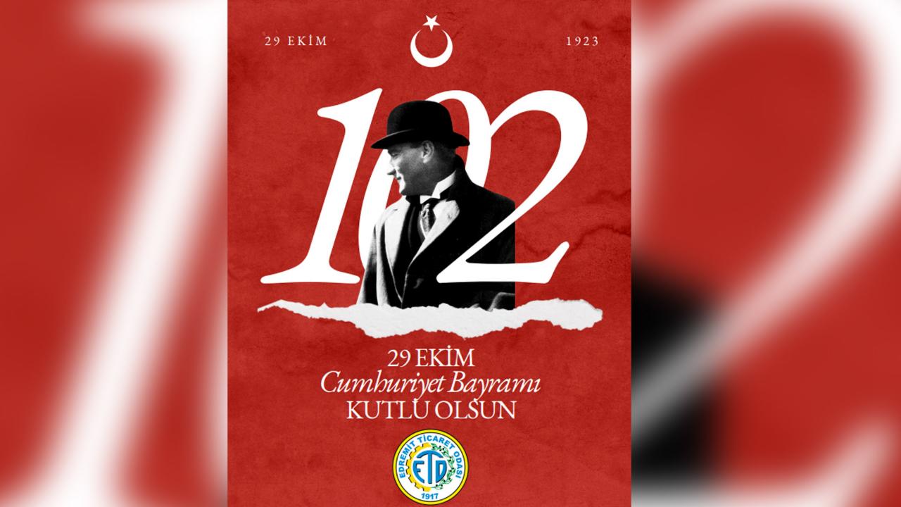 Edremit Ticaret Odası, 29 Ekim Cumhuriyet Bayramı'nı Gururla Kutluyor!