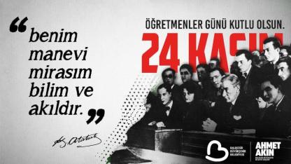 Başkan Akın: “Hür ve Bağımsız Türkiye’nin Mimarı Öğretmenlerdir”
