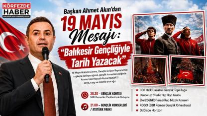 Başkan Ahmet Akın’dan 19 Mayıs Mesajı: “Balıkesir Gençliğiyle Tarih Yazacak”