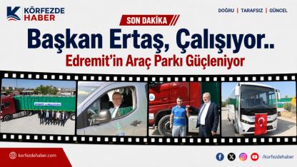 Edremit Belediyesi güçleniyor