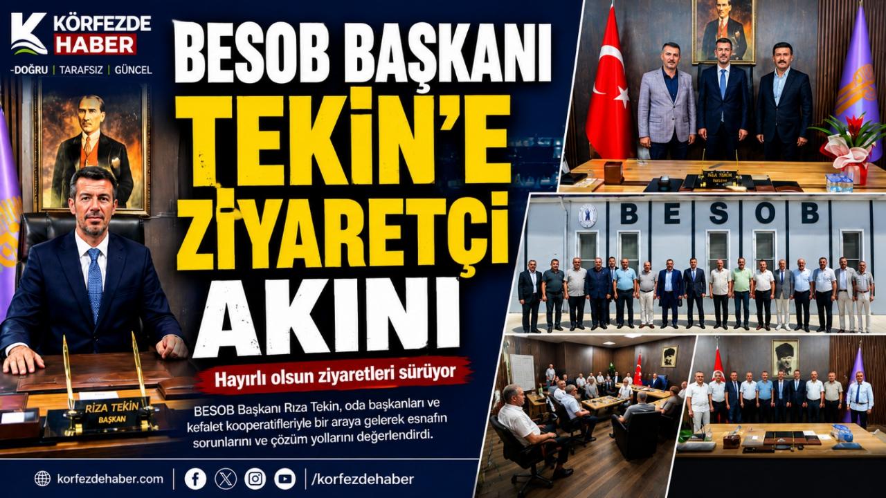 BESOB Başkanı Rıza Tekin’e Yoğun Ziyaretçi Trafiği