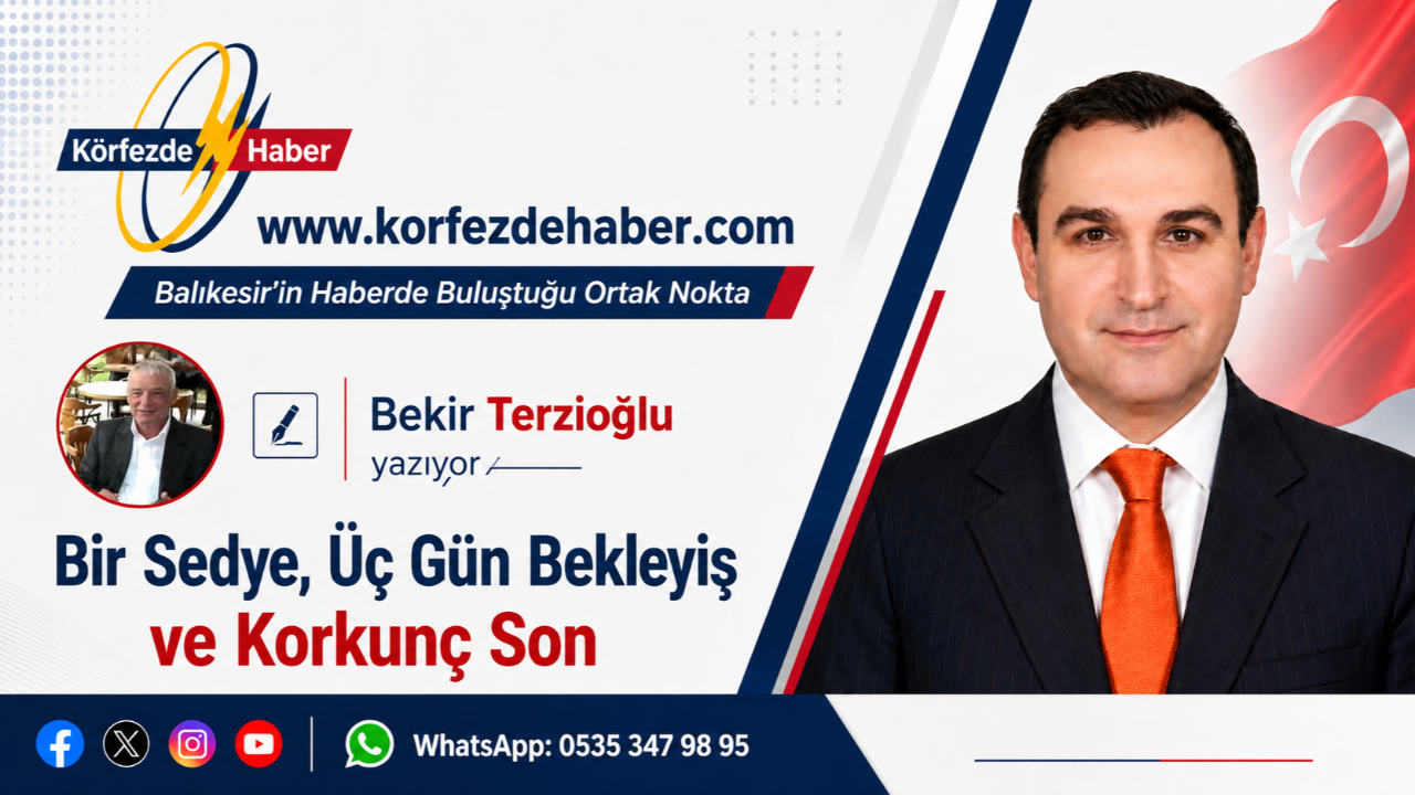 "Bir sedye, üç gün bekleyiş ve korkunç son"