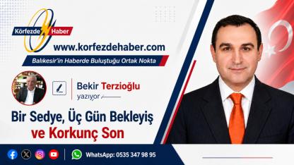 "Bir sedye, üç gün bekleyiş ve korkunç son"
