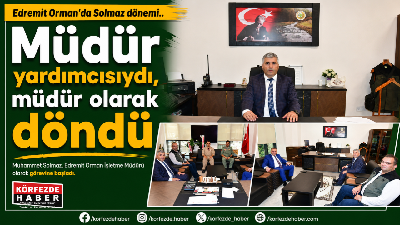 Muhammet Solmaz Edremit Orman İşletme Müdürü Oldu