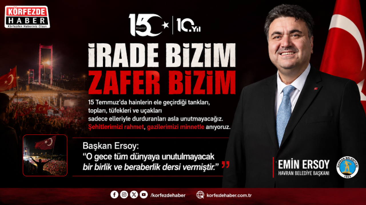 Havran Belediye Başkanı Emin Ersoy'un "15 Temmuz Demokrasi ve Milli Birlik Günü" mesajı