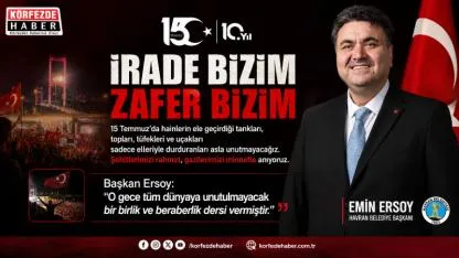 Havran Belediye Başkanı Emin Ersoy'un "15 Temmuz Demokrasi ve Milli Birlik Günü" mesajı