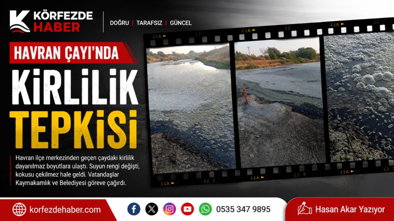 Havran'da çaydaki kirlilik tepki çekti
